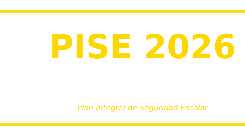 PLAN INTEGRAL DE SEGURIDAD ESCOLAR 2026-2027