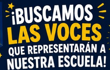 BUSCAMOS LAS VOCES QUE REPRESENTARAN A NUESTRA ESCULA 2026